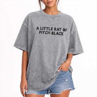 A Little ray of Pitch Black Washed Cotton T-Shirt Sarcasm Halloween Dark Humor