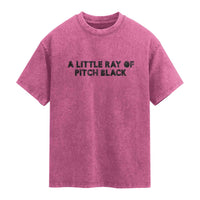 A Little ray of Pitch Black Washed Cotton T-Shirt Sarcasm Halloween Dark Humor