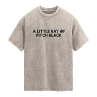 A Little ray of Pitch Black Washed Cotton T-Shirt Sarcasm Halloween Dark Humor