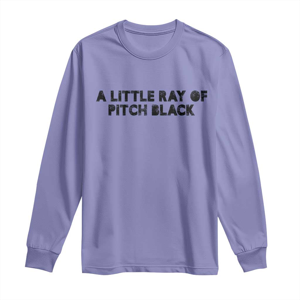 A Little ray of Pitch Black Long Sleeve Shirt Sarcasm Halloween Dark Humor - Wonder Print Shop