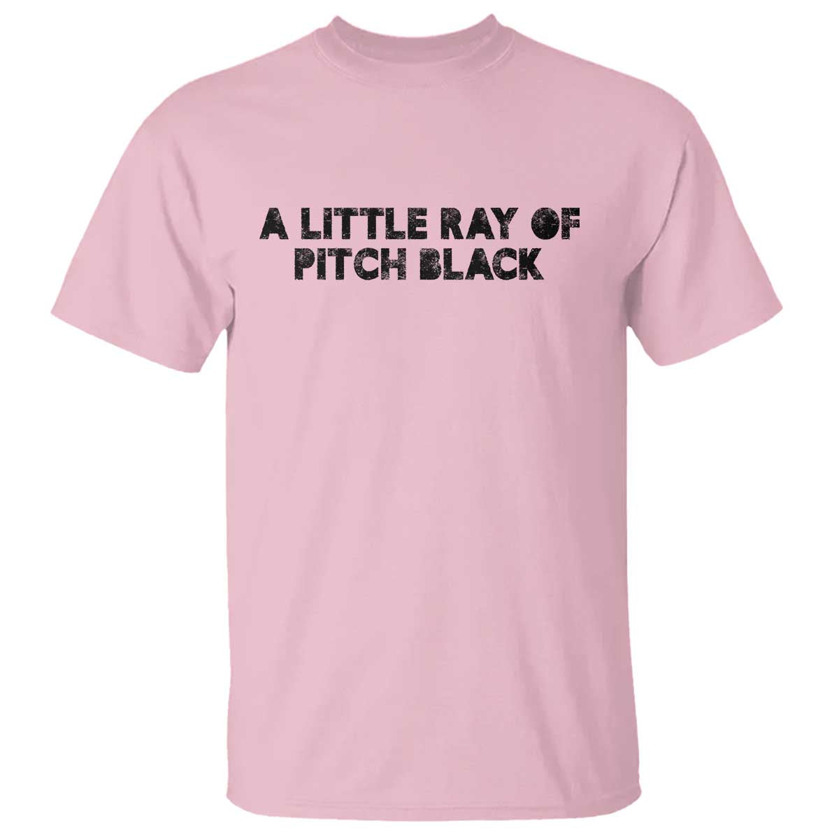A Little ray of Pitch Black T Shirt Sarcasm Halloween Dark Humor - Wonder Print Shop