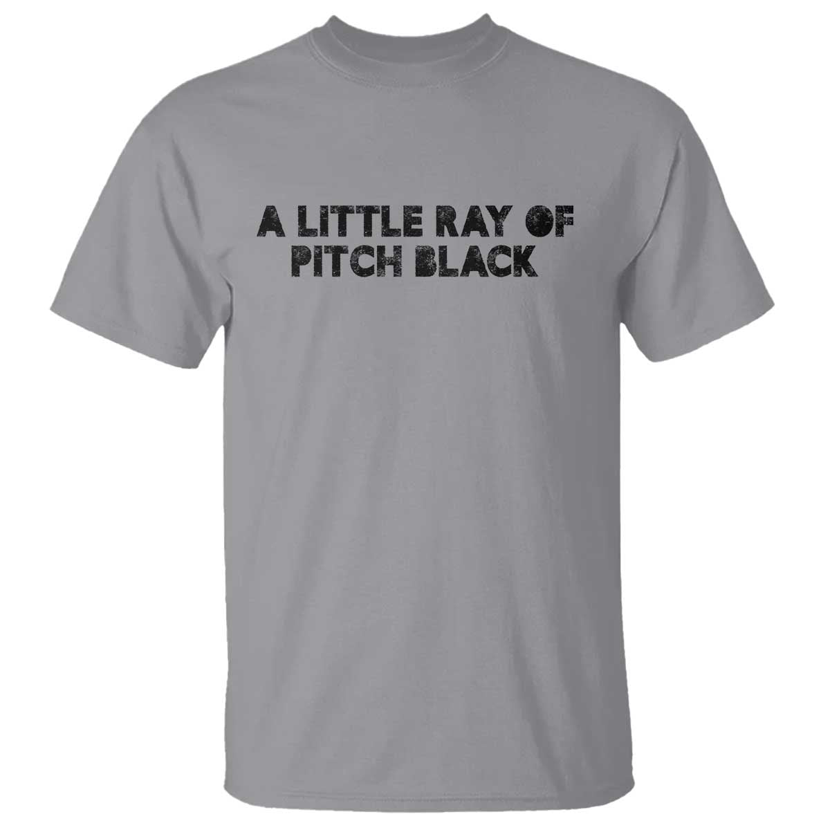 A Little ray of Pitch Black T Shirt Sarcasm Halloween Dark Humor - Wonder Print Shop