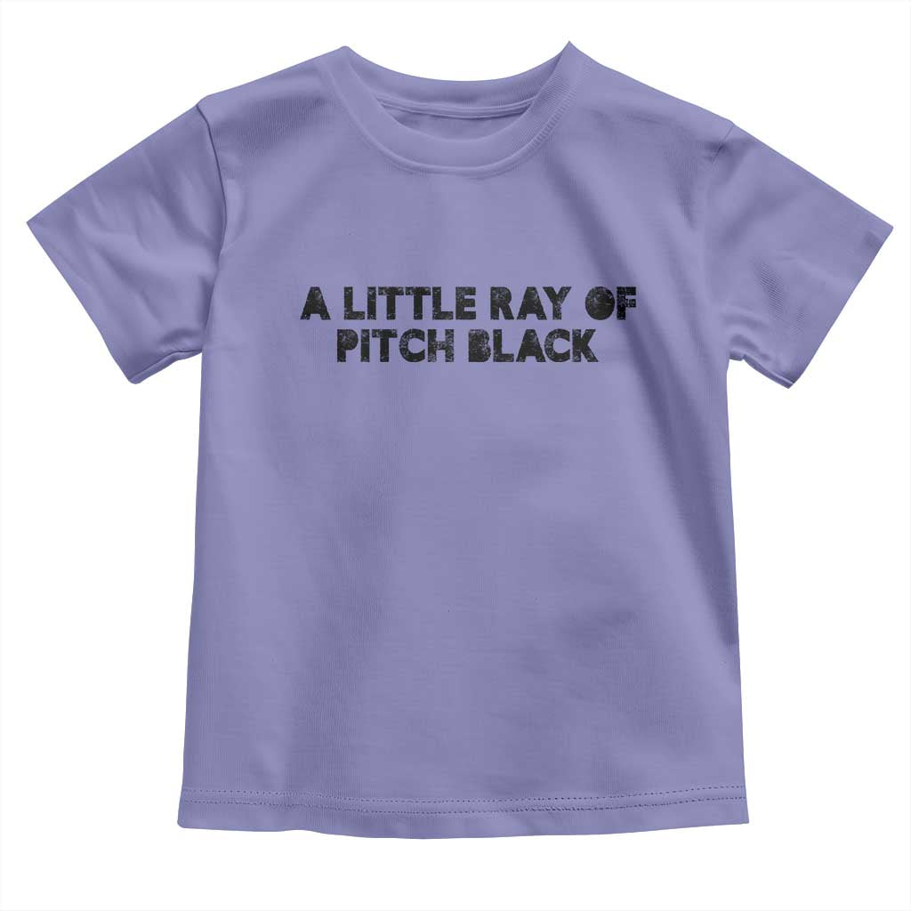 A Little ray of Pitch Black Toddler T Shirt Sarcasm Halloween Dark Humor - Wonder Print Shop