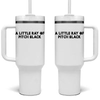 A Little ray of Pitch Black Tumbler With Handle Sarcasm Halloween Dark Humor - Wonder Print Shop