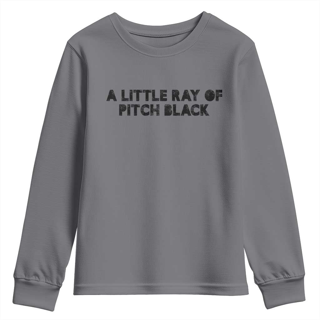 A Little ray of Pitch Black Youth Sweatshirt Sarcasm Halloween Dark Humor - Wonder Print Shop