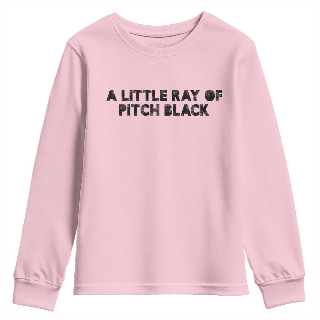 A Little ray of Pitch Black Youth Sweatshirt Sarcasm Halloween Dark Humor - Wonder Print Shop