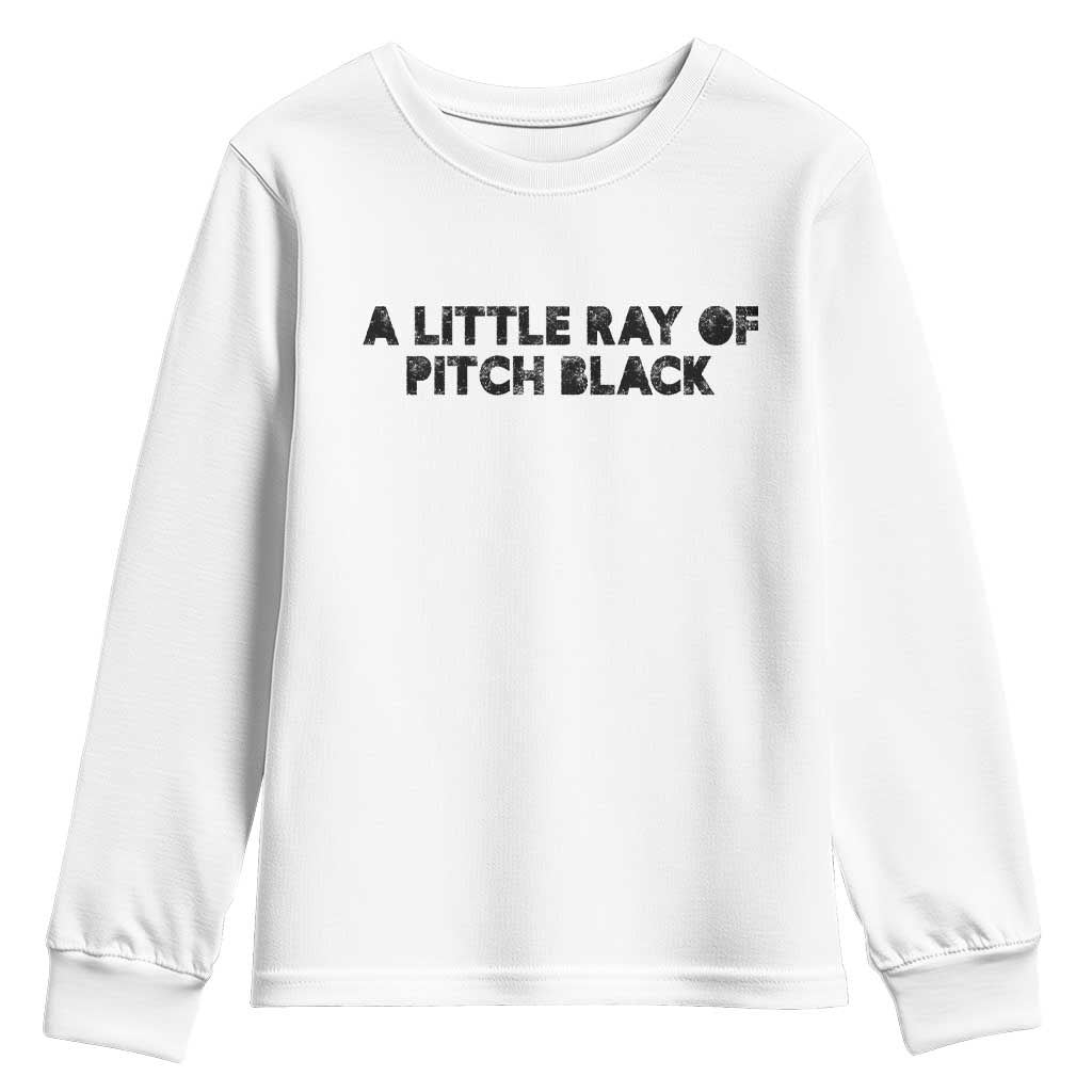 A Little ray of Pitch Black Youth Sweatshirt Sarcasm Halloween Dark Humor - Wonder Print Shop