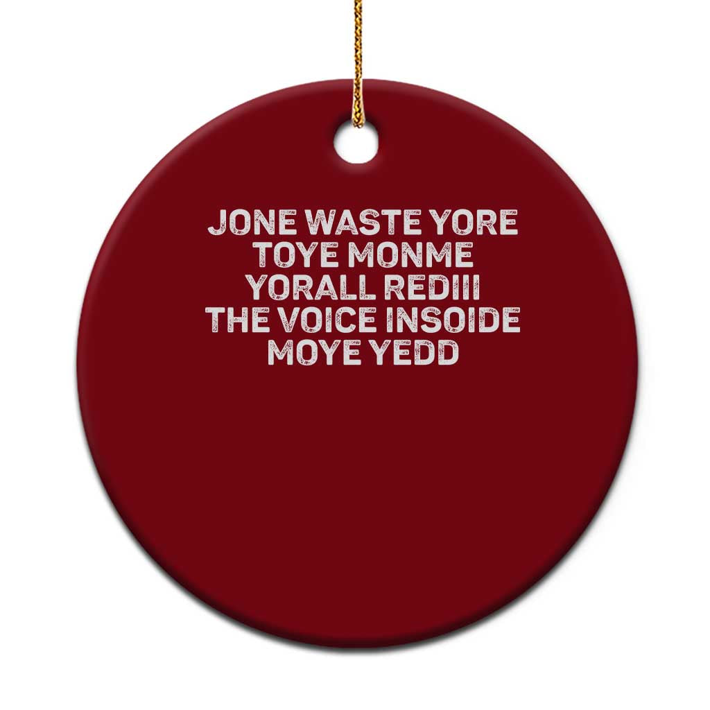 Funny Lyrics Ceramic Ornament Jone Waste Yore Toye Toye Monme Yorall Rediii