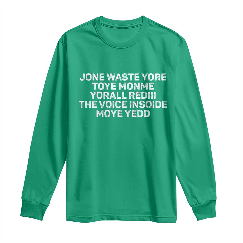 Funny Lyrics Long Sleeve Shirt Jone Waste Yore Toye Toye Monme Yorall Rediii