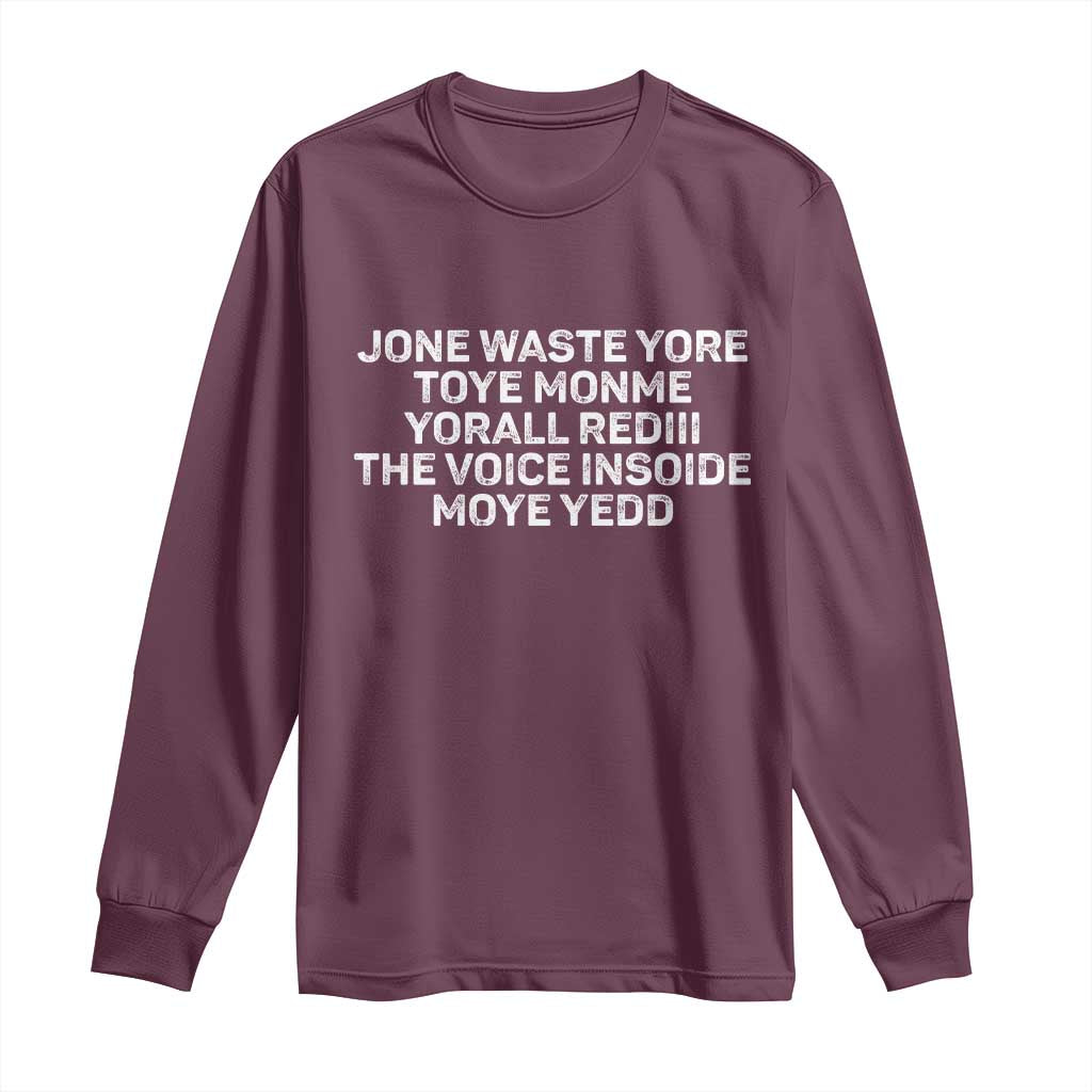 Funny Lyrics Long Sleeve Shirt Jone Waste Yore Toye Toye Monme Yorall Rediii