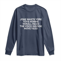 Funny Lyrics Long Sleeve Shirt Jone Waste Yore Toye Toye Monme Yorall Rediii