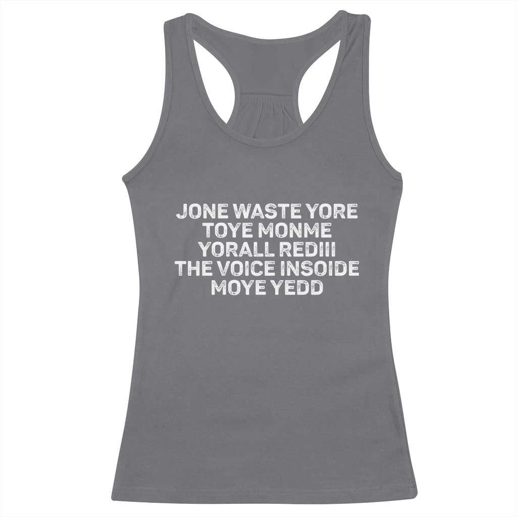 Funny Lyrics Racerback Tank Top Jone Waste Yore Toye Toye Monme Yorall Rediii