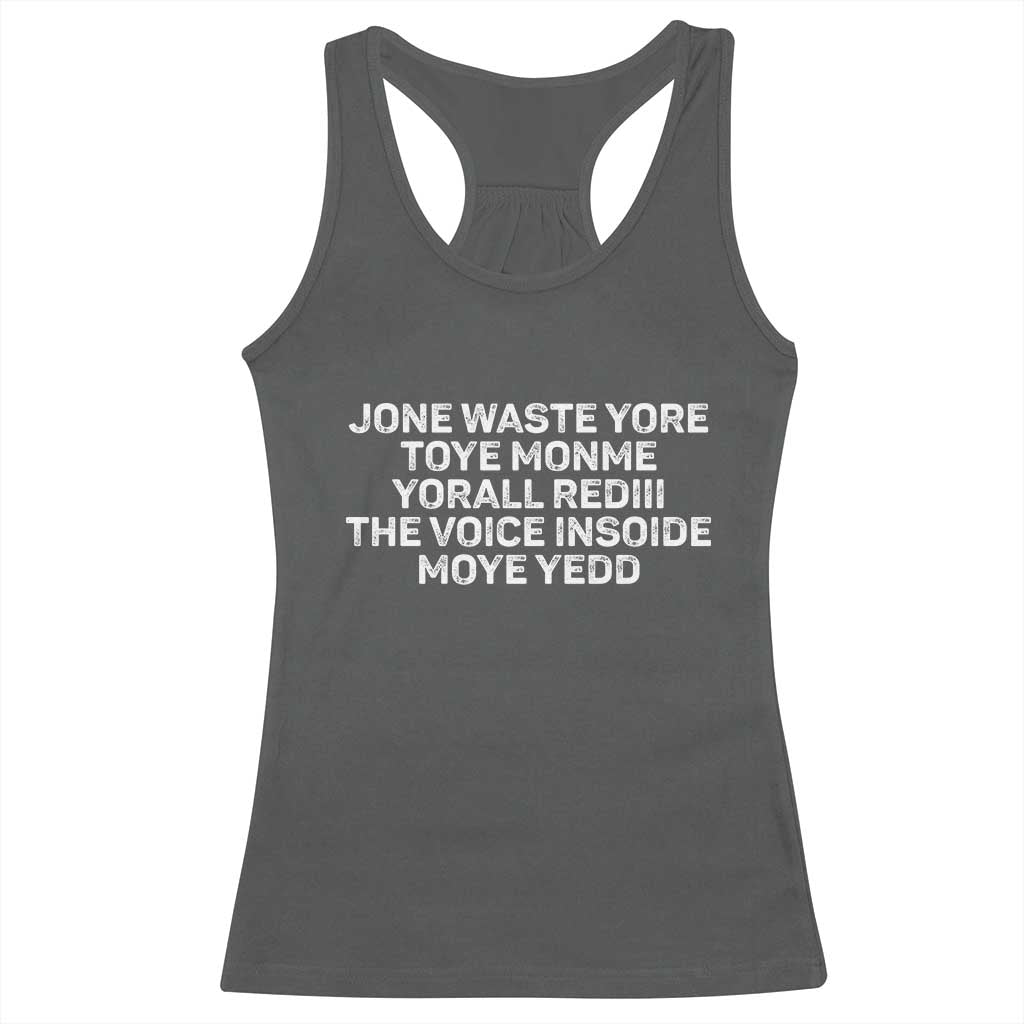 Funny Lyrics Racerback Tank Top Jone Waste Yore Toye Toye Monme Yorall Rediii