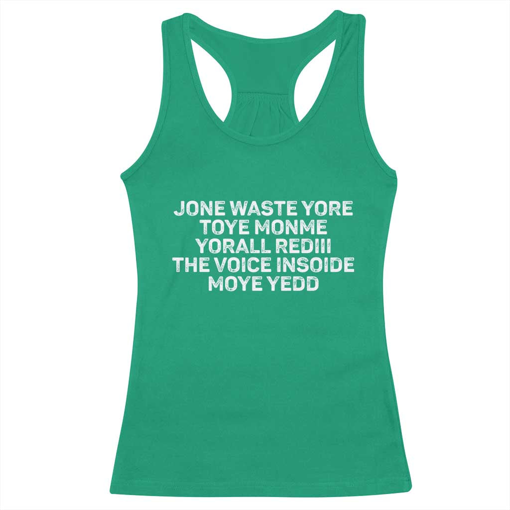 Funny Lyrics Racerback Tank Top Jone Waste Yore Toye Toye Monme Yorall Rediii