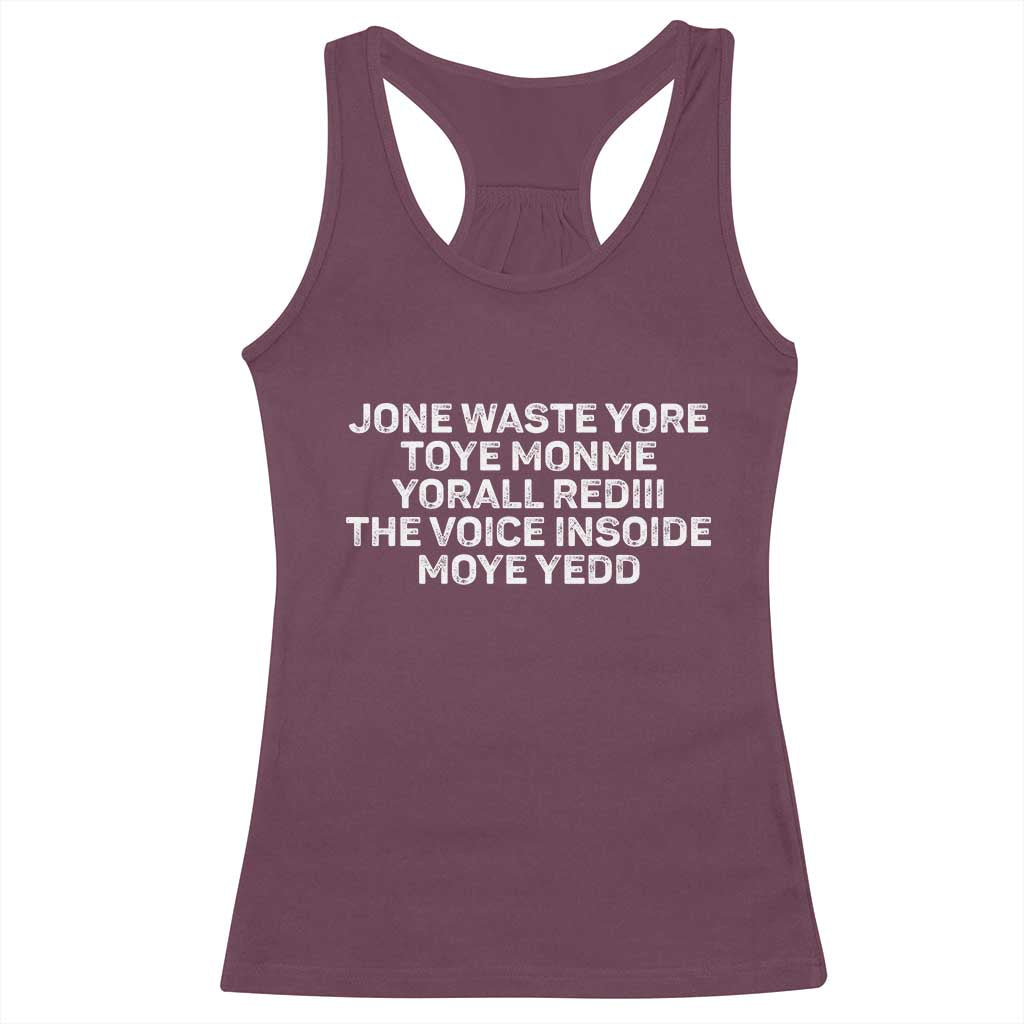 Funny Lyrics Racerback Tank Top Jone Waste Yore Toye Toye Monme Yorall Rediii