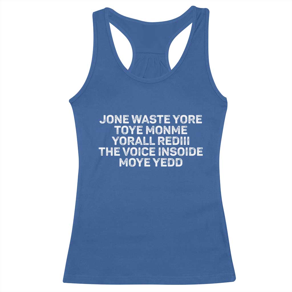 Funny Lyrics Racerback Tank Top Jone Waste Yore Toye Toye Monme Yorall Rediii