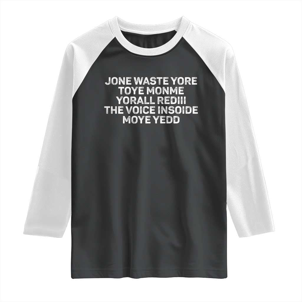 Funny Lyrics Raglan Shirt Jone Waste Yore Toye Toye Monme Yorall Rediii