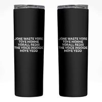Funny Lyrics Skinny Tumbler Jone Waste Yore Toye Toye Monme Yorall Rediii