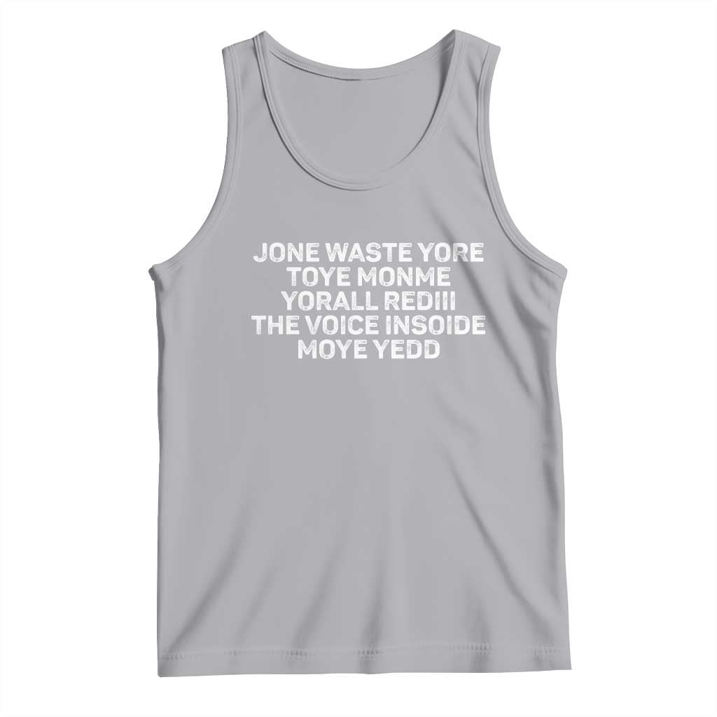 Funny Lyrics Tank Top Jone Waste Yore Toye Toye Monme Yorall Rediii