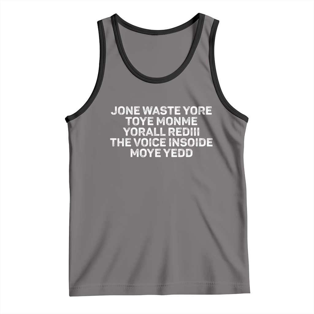 Funny Lyrics Tank Top Jone Waste Yore Toye Toye Monme Yorall Rediii