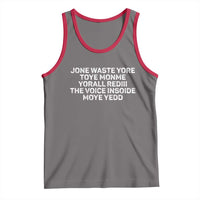 Funny Lyrics Tank Top Jone Waste Yore Toye Toye Monme Yorall Rediii