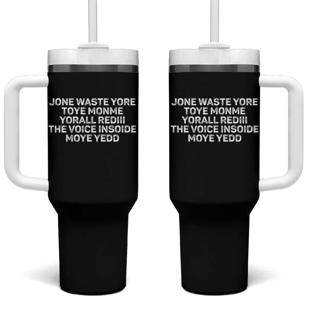 Funny Lyrics Tumbler With Handle Jone Waste Yore Toye Toye Monme Yorall Rediii