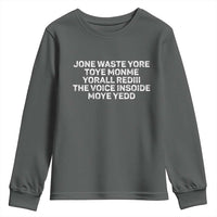 Funny Lyrics Youth Sweatshirt Jone Waste Yore Toye Toye Monme Yorall Rediii