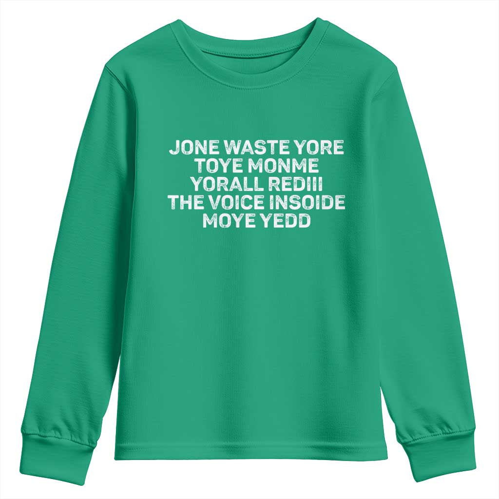 Funny Lyrics Youth Sweatshirt Jone Waste Yore Toye Toye Monme Yorall Rediii