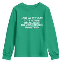 Funny Lyrics Youth Sweatshirt Jone Waste Yore Toye Toye Monme Yorall Rediii