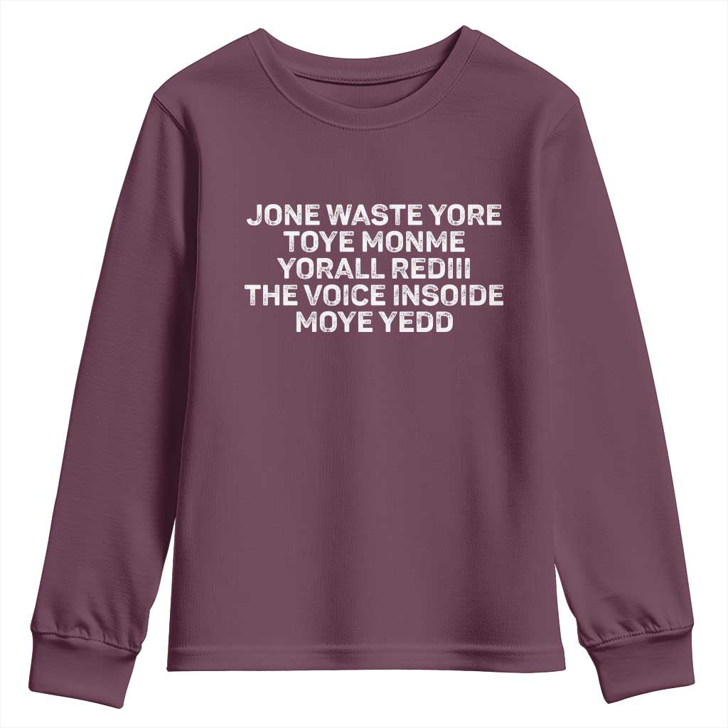 Funny Lyrics Youth Sweatshirt Jone Waste Yore Toye Toye Monme Yorall Rediii