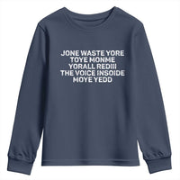 Funny Lyrics Youth Sweatshirt Jone Waste Yore Toye Toye Monme Yorall Rediii