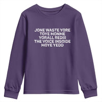 Funny Lyrics Youth Sweatshirt Jone Waste Yore Toye Toye Monme Yorall Rediii