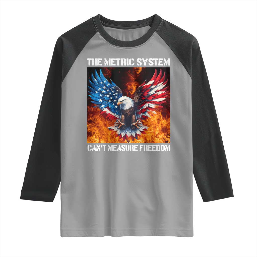 Funny Bald Eagle 4th of July Raglan Shirt The Metric System Cant Measure Freedom American Flag - Wonder Print Shop