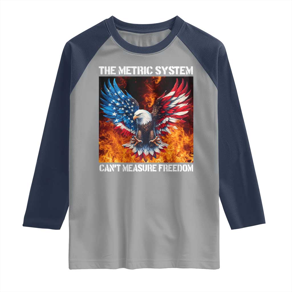 Funny Bald Eagle 4th of July Raglan Shirt The Metric System Cant Measure Freedom American Flag - Wonder Print Shop
