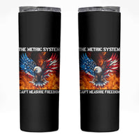 Funny Bald Eagle 4th of July Skinny Tumbler The Metric System Cant Measure Freedom American Flag - Wonder Print Shop