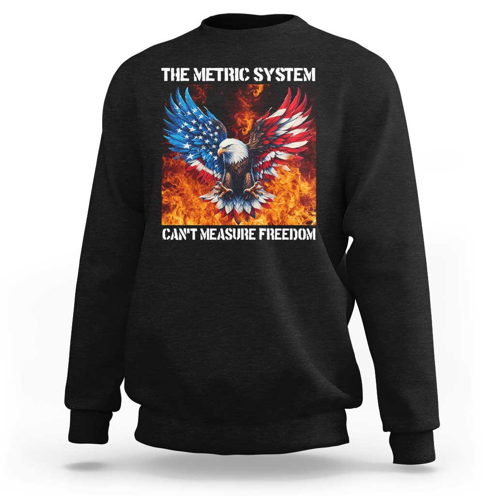 Funny Bald Eagle 4th of July Sweatshirt The Metric System Cant Measure Freedom American Flag - Wonder Print Shop