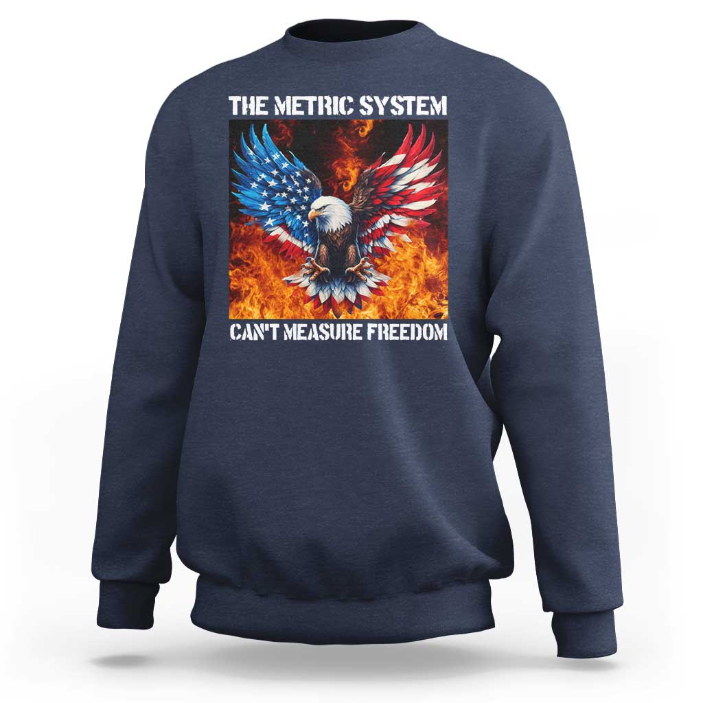 Funny Bald Eagle 4th of July Sweatshirt The Metric System Cant Measure Freedom American Flag - Wonder Print Shop