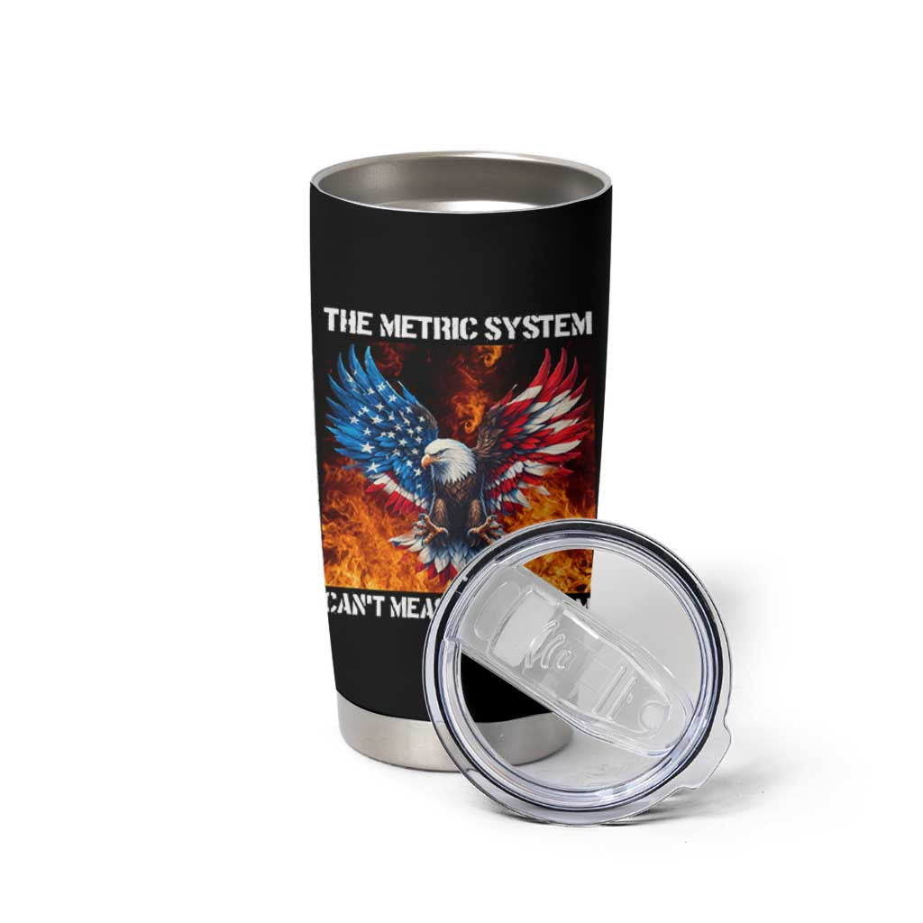 Funny Bald Eagle 4th of July Tumbler Cup The Metric System Cant Measure Freedom American Flag - Wonder Print Shop