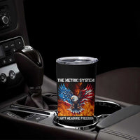 Funny Bald Eagle 4th of July Tumbler Cup The Metric System Cant Measure Freedom American Flag - Wonder Print Shop