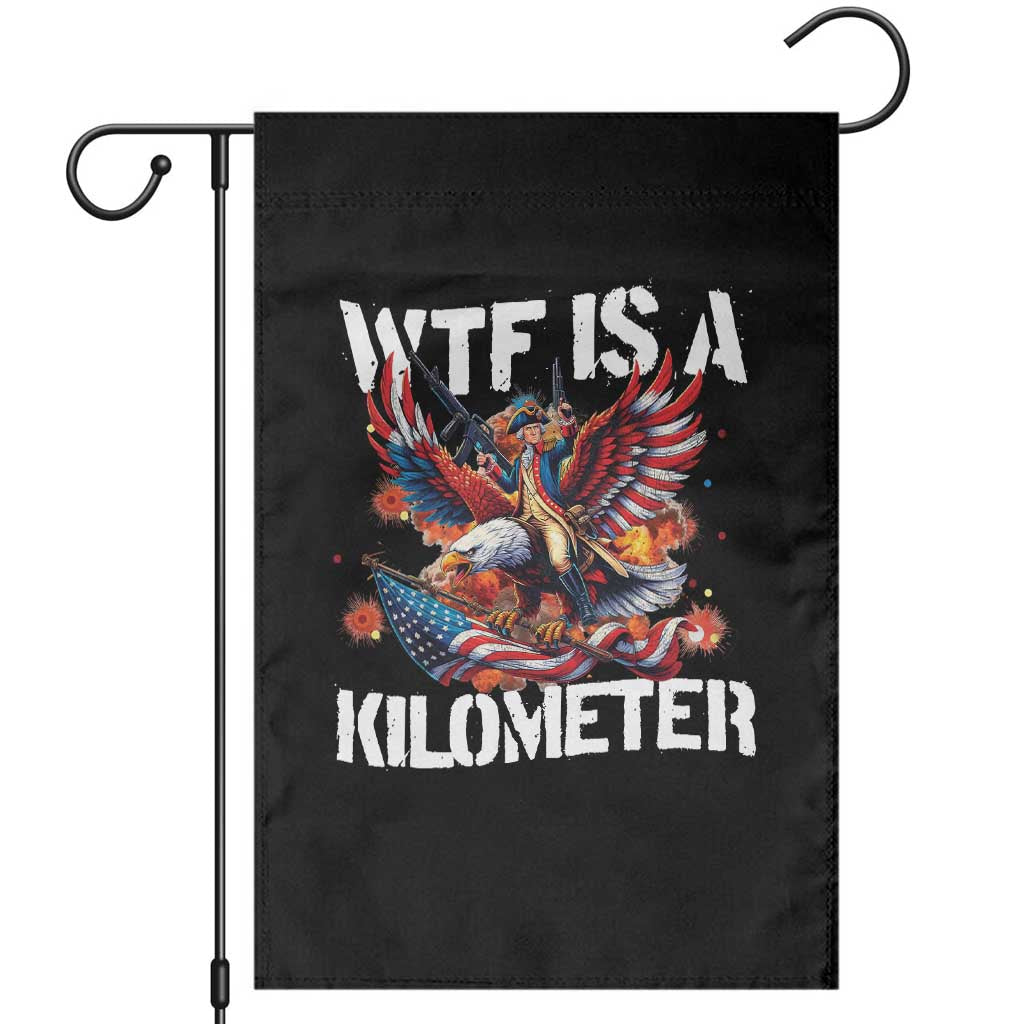 Funny 4th Of July WTF Is A Kilometer Garden Flag USA Meme Founding Father Patriotic - Wonder Print Shop