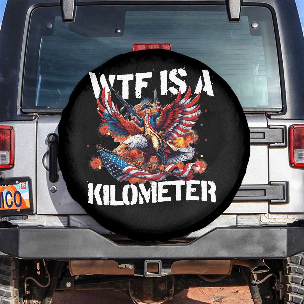 Funny 4th Of July WTF Is A Kilometer Spare Tire Cover USA Meme Founding Father Patriotic - Wonder Print Shop