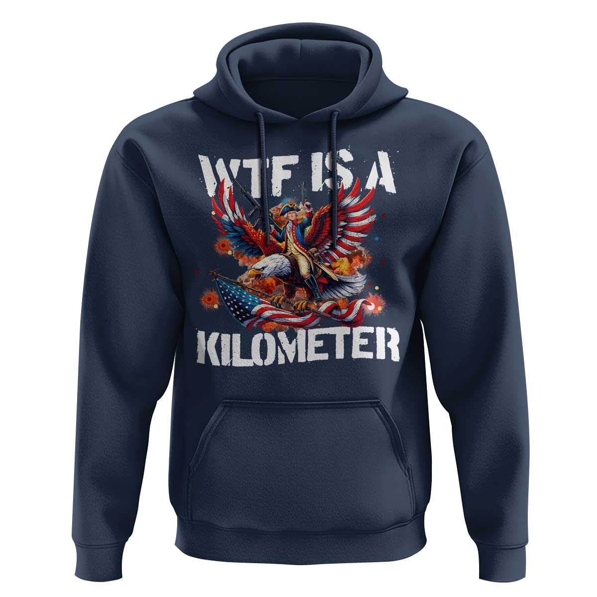Funny 4th Of July WTF Is A Kilometer Hoodie USA Meme Founding Father Patriotic - Wonder Print Shop