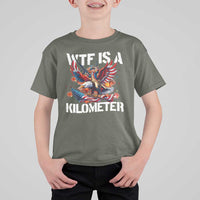 Funny 4th Of July WTF Is A Kilometer T Shirt For Kid USA Meme Founding Father Patriotic - Wonder Print Shop