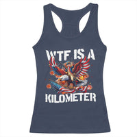 Funny 4th Of July WTF Is A Kilometer Racerback Tank Top USA Meme Founding Father Patriotic - Wonder Print Shop