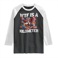 Funny 4th Of July WTF Is A Kilometer Raglan Shirt USA Meme Founding Father Patriotic - Wonder Print Shop
