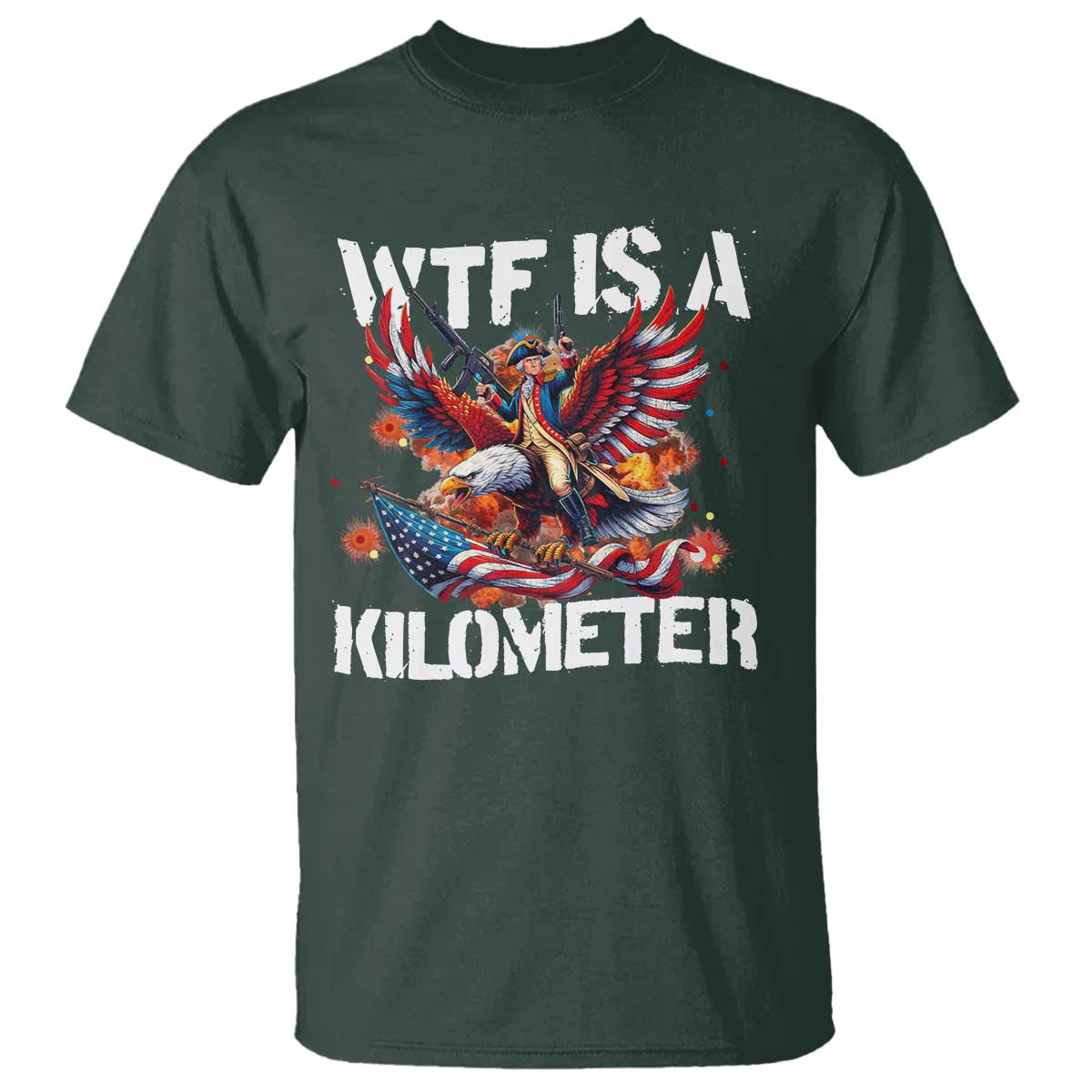 Funny 4th Of July WTF Is A Kilometer T Shirt USA Meme Founding Father Patriotic - Wonder Print Shop
