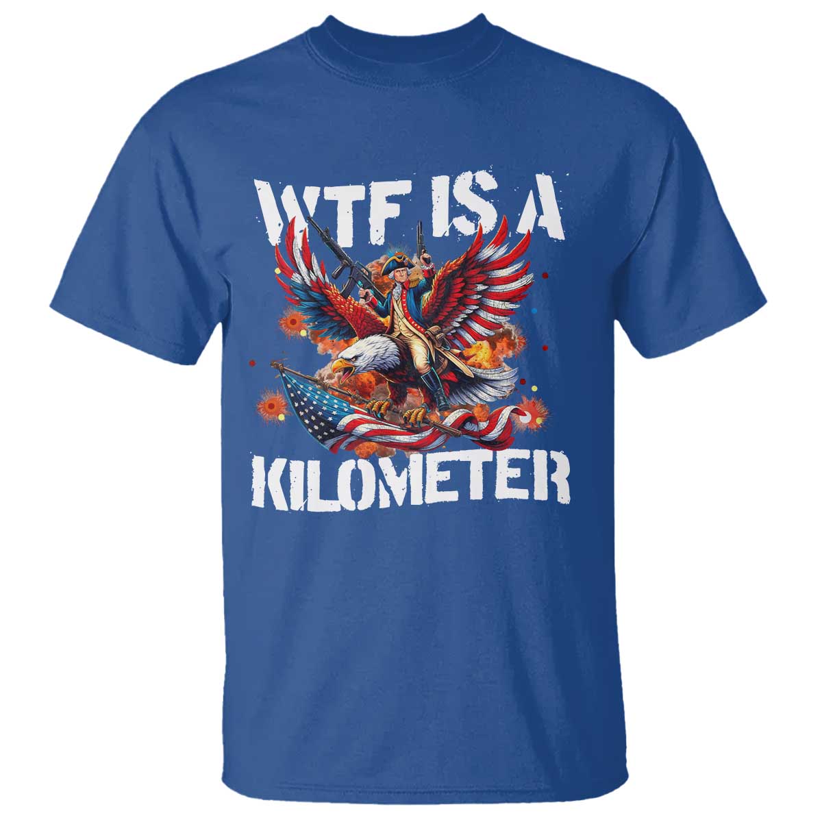 Funny 4th Of July WTF Is A Kilometer T Shirt USA Meme Founding Father Patriotic - Wonder Print Shop