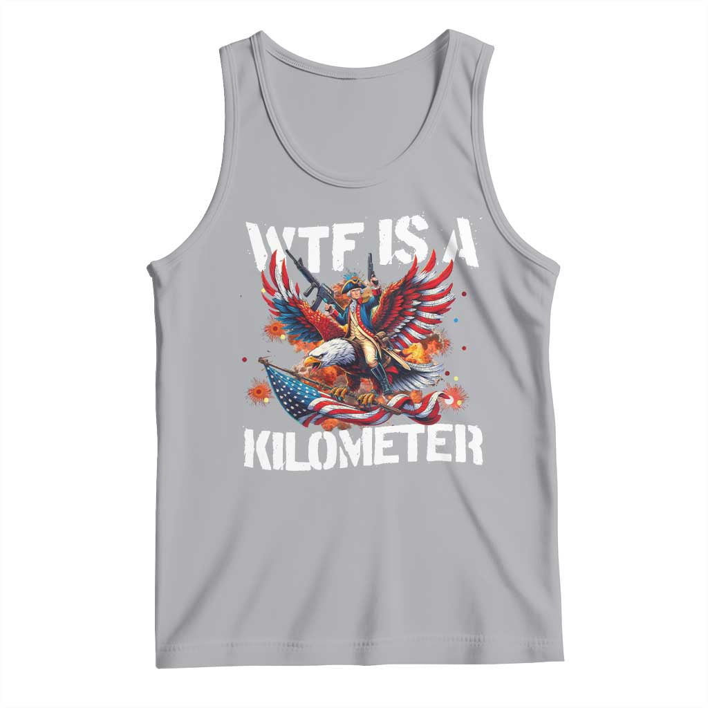 Funny 4th Of July WTF Is A Kilometer Tank Top USA Meme Founding Father Patriotic - Wonder Print Shop