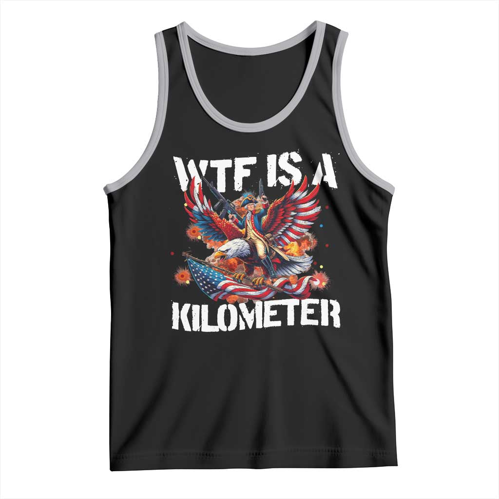 Funny 4th Of July WTF Is A Kilometer Tank Top USA Meme Founding Father Patriotic - Wonder Print Shop