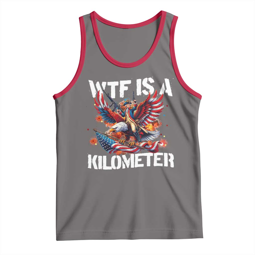 Funny 4th Of July WTF Is A Kilometer Tank Top USA Meme Founding Father Patriotic - Wonder Print Shop